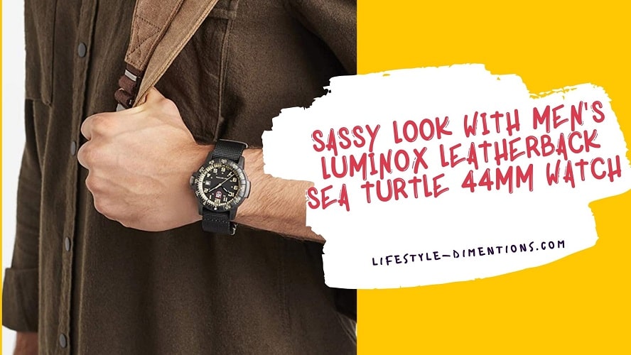 Sassy Look With Men's Luminox Leatherback Sea Turtle 44mm Watch
