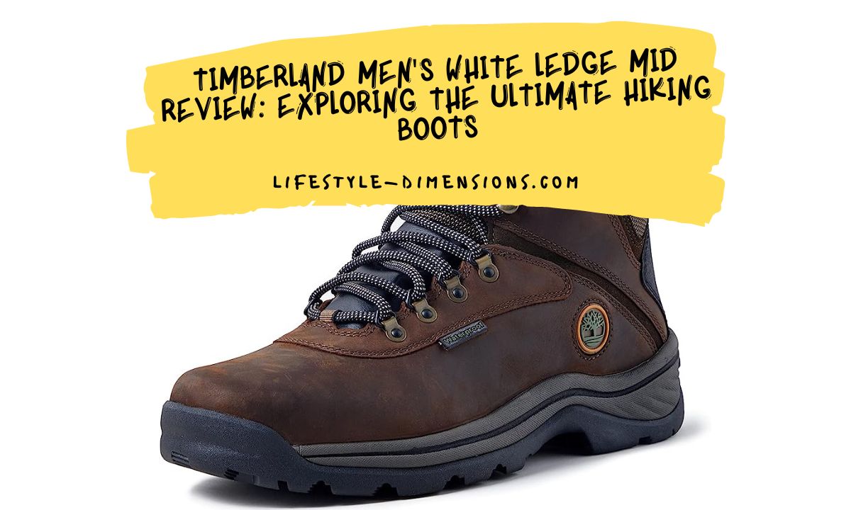 Timberland Men's White Ledge Mid Review Exploring the Ultimate Hiking Boots